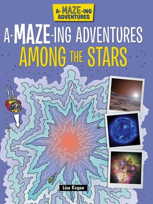 cover image of A-Maze-ing Adventures Among the Stars
